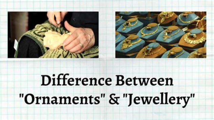 What is the difference between ornaments and jewellery?