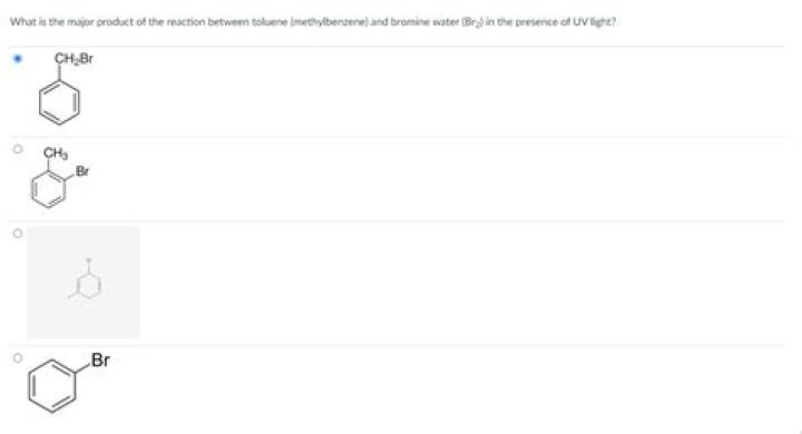 What is the major product of the reaction between toluene methylbenzene and bromine water br2 in the presence of UV light?