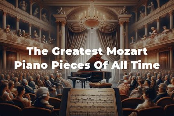 What is the most famous Mozart piano piece?