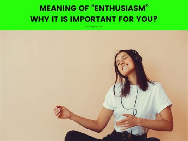 What is the real meaning of enthusiasm?