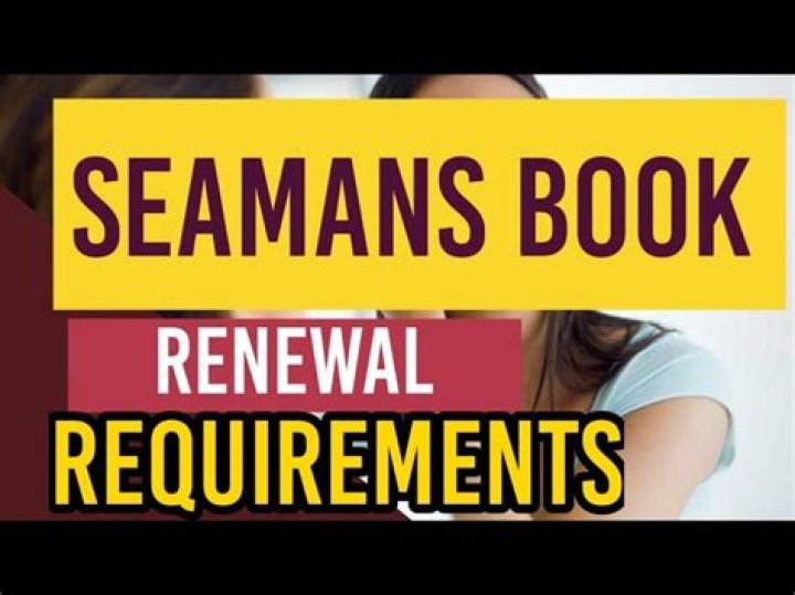 What is the requirements for renewal of Seamans book?