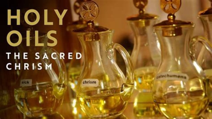 What is the significance of the chrism oil?