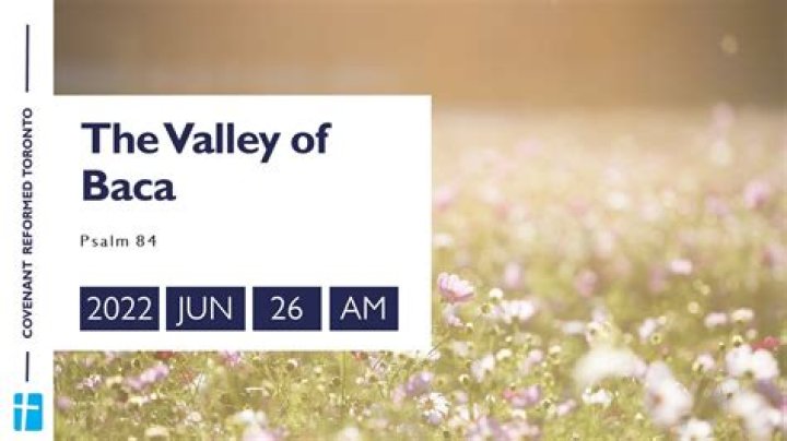 What is the Valley of Baca in Psalm 84?