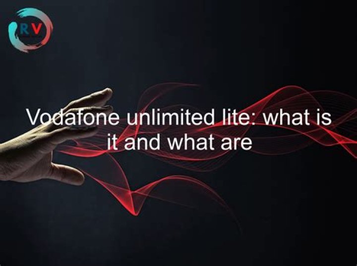 What is Vodafone Unlimited Lite?