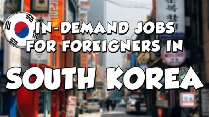 What jobs can a foreigner get in South Korea?
