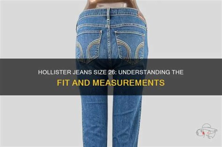 What size is 26 in Hollister jeans?