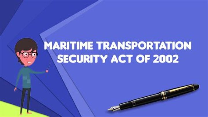What was the purpose of the Maritime Transportation Security Act of 2002?