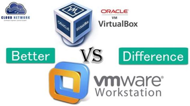 Which is better between VirtualBox and VMware?