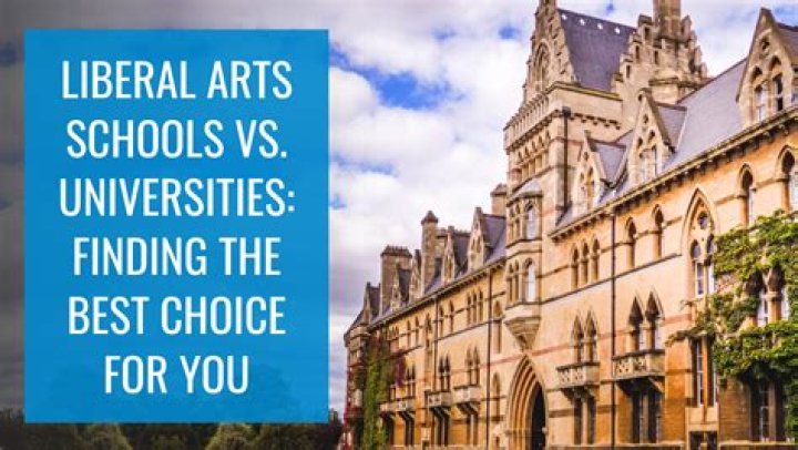 Which is better liberal arts college or university?