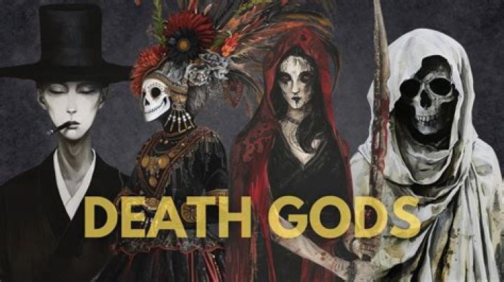 Who are the gods of death?