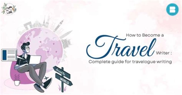 Who is a travel writer?