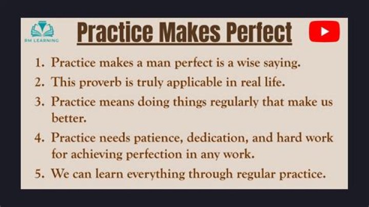 Who said practice makes a man perfect?