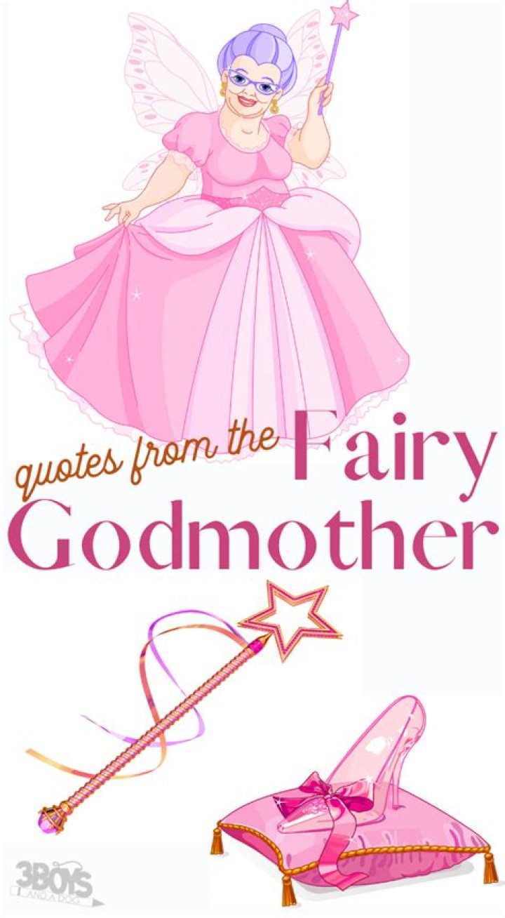 Who was the fairy godmother?