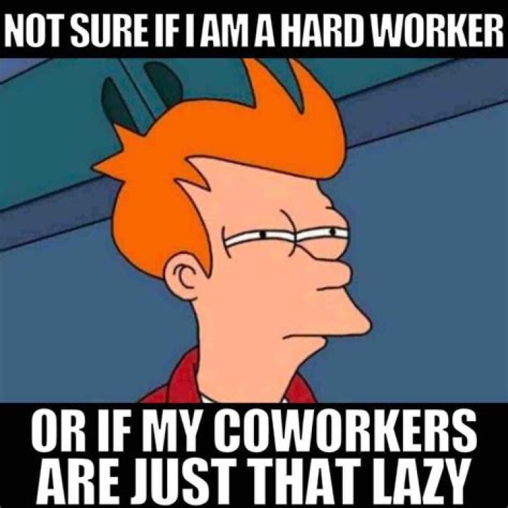 Why are some co workers lazy?