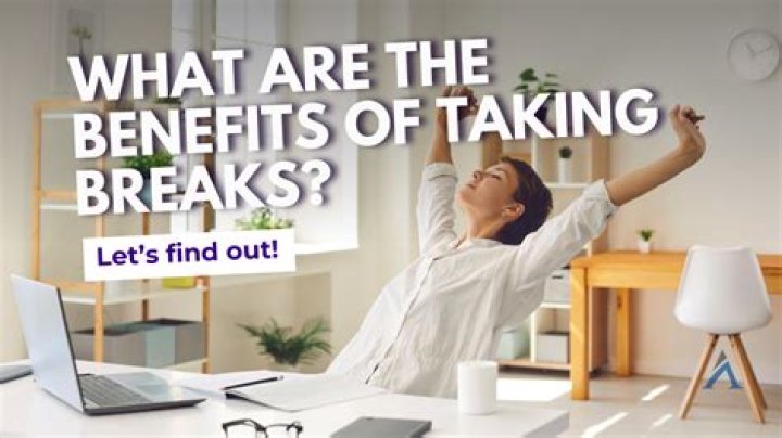 Why is it important to take breaks during the day?