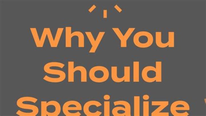 Why you should specialize?